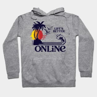 Lifes Better Online Hoodie